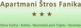 Apartmani &Scaron;tros Fanika, Stara Fužina - Bohinj - Triglavski narodni park - Slovenija